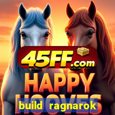 build ragnarok history reborn rag